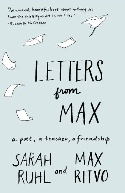 Letters from Max: A Poet, a Teacher, a Friendship - Paperback