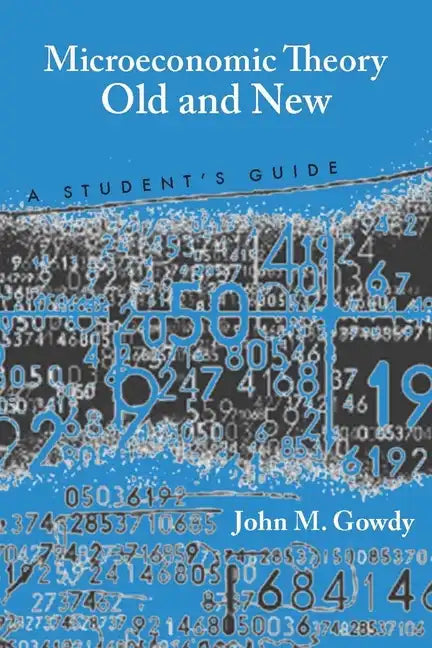 Microeconomic Theory Old and New: A Student's Guide - Paperback