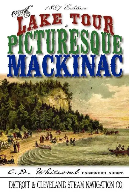 A Lake Tour to Picturesque Mackinac - Paperback