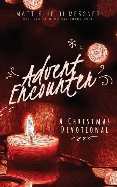 Advent Encounter: A Christmas Devotional - Hardcover