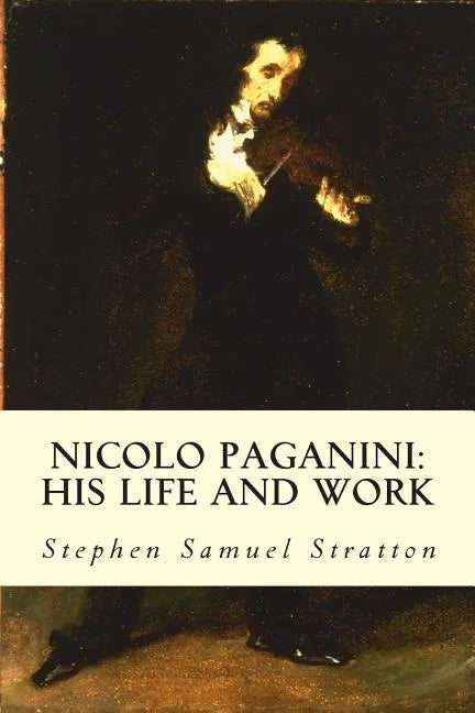 Nicolo Paganini: His Life and Work - Paperback