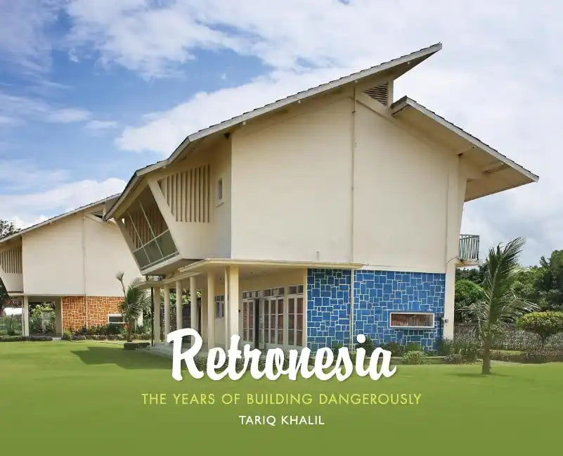 Retronesia: The Years of Building Dangerously - Hardcover