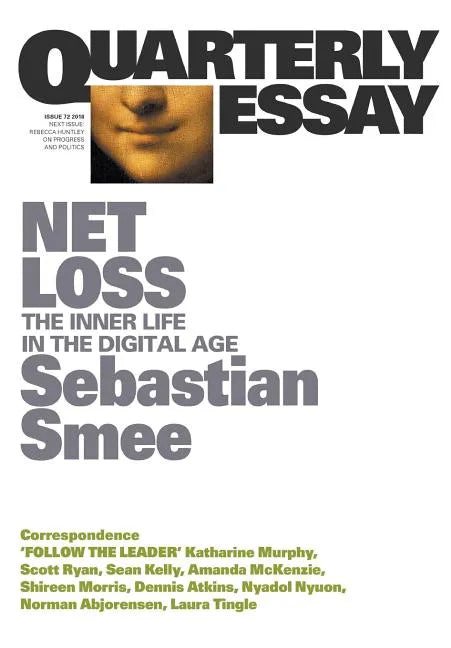 Net Loss: The Inner Life in the Digital Age: Quarterly Essay 72 - Paperback