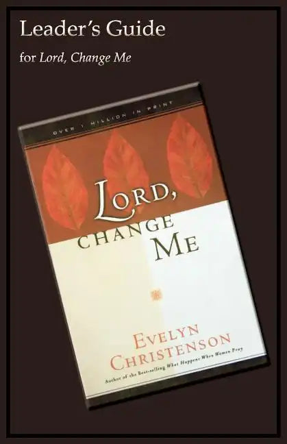 Lord, Change Me Leader's Guide - Paperback