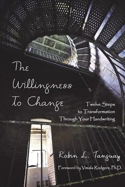 The Willingness to Change: Twelve Steps to Transformation Through Your Handwriting - Paperback