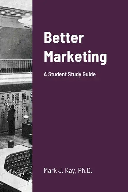 Better Marketing 2021: A Student Study Guide - Paperback