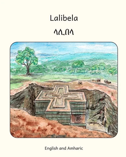 Lalibela: Rock-Hewn Churches of Ethiopia in Amharic and English - Paperback