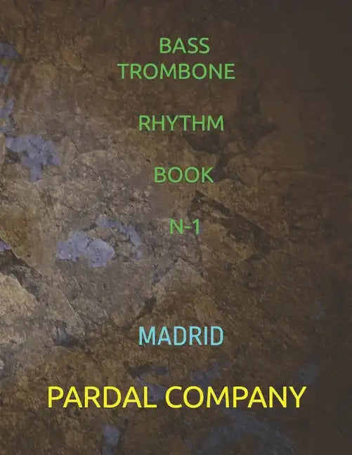 Bass Trombone Rhythm Book N-1: Madrid - Paperback