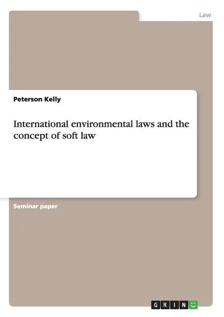 International environmental laws and the concept of soft law - Paperback