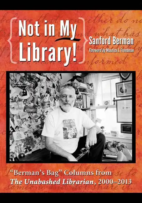 Not in My Library!: "Berman's Bag" Columns from The Unabashed Librarian, 2000-2013 - Paperback