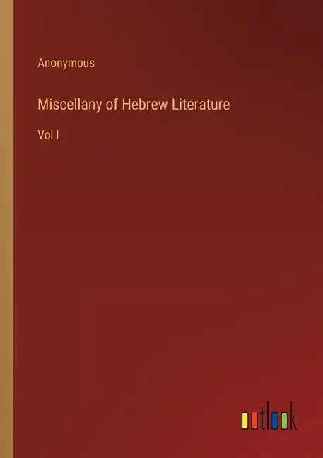 Miscellany of Hebrew Literature: Vol I - Paperback
