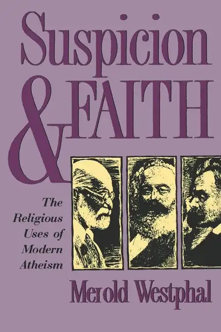 Suspicion and Faith: The Religious Uses of Modern Atheism - Paperback