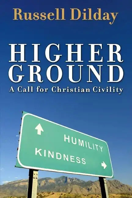 Higher Ground: A Call for Christian Civility - Paperback