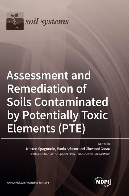 Assessment and Remediation of Soils Contaminated by Potentially Toxic Elements (PTE) - Hardcover