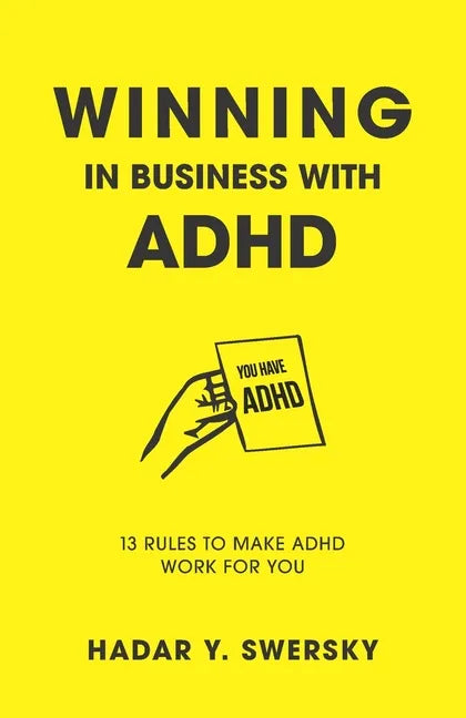 Winning in Business with ADHD: 13 Rules to Make ADHD Work for You - Paperback
