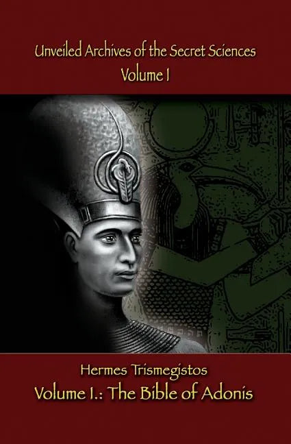 Unveiled Archives of the Secret Sciences: Part I: The Bible of Adonis - Paperback