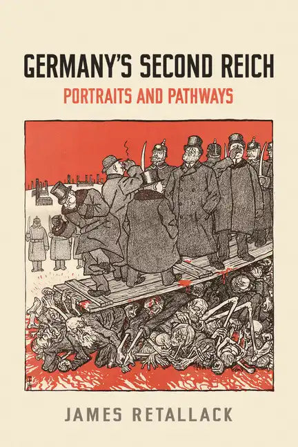 Germany's Second Reich: Portraits and Pathways - Paperback
