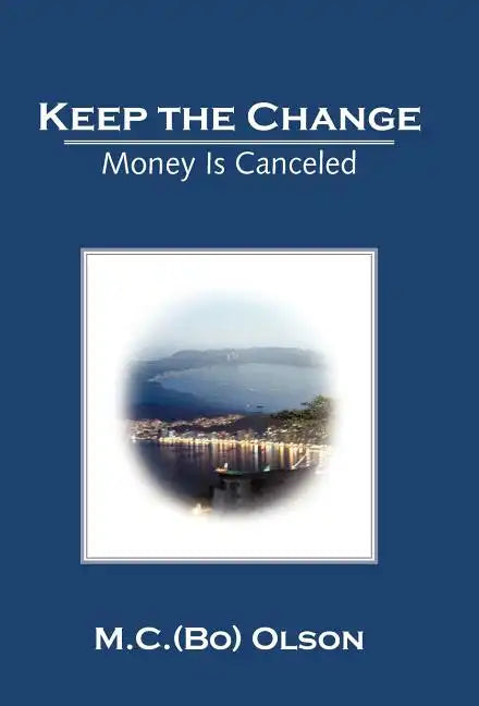 Keep the Change: Money Is Canceled - Hardcover