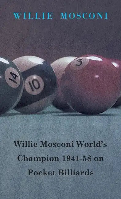 Willie Mosconi World's Champion 1941-58 on Pocket Billiards - Hardcover