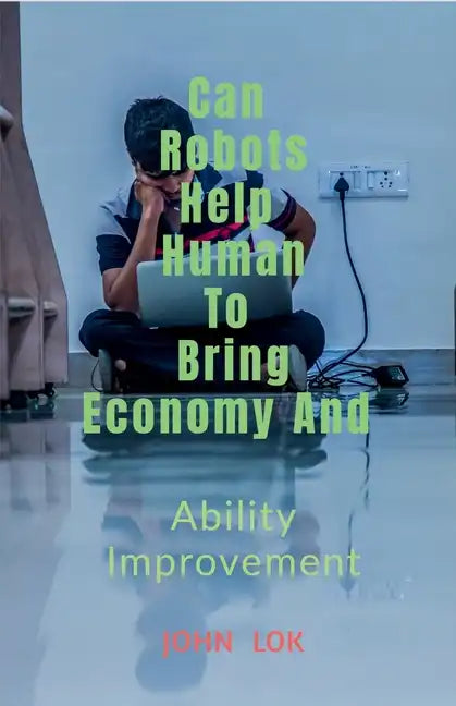 May Robots Help Human To Bring Economy And - Paperback