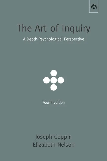 The Art of Inquiry: A Depth-Psychological Perspective - Paperback