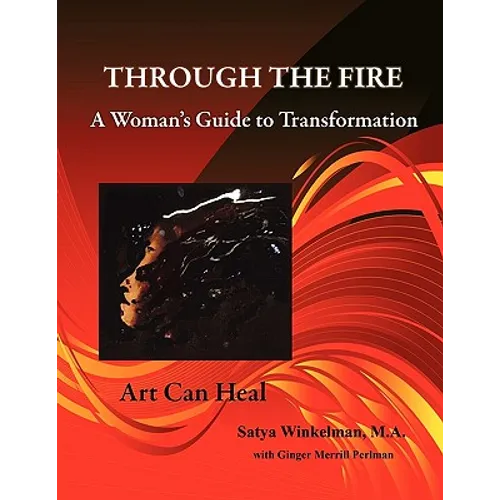 Through The Fire - A Woman's Guide To Transformation - Paperback