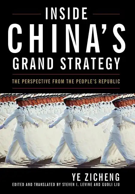 Inside China's Grand Strategy: The Perspective from the People's Republic - Hardcover