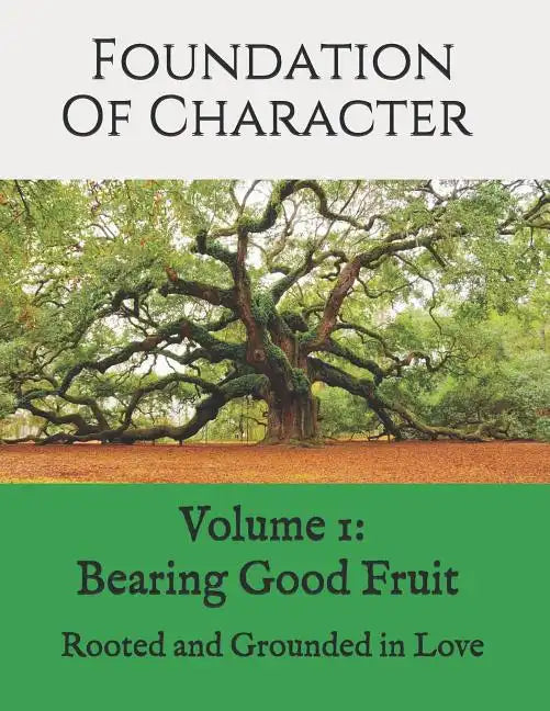 Foundation of Character: Rooted and Grounded in Love - Paperback