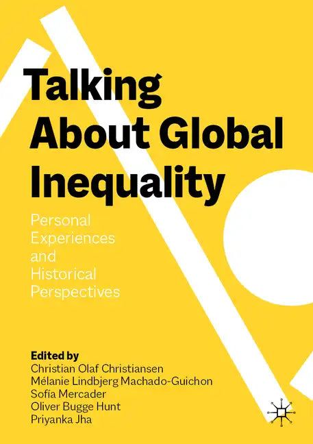 Talking about Global Inequality: Personal Experiences and Historical Perspectives - Paperback