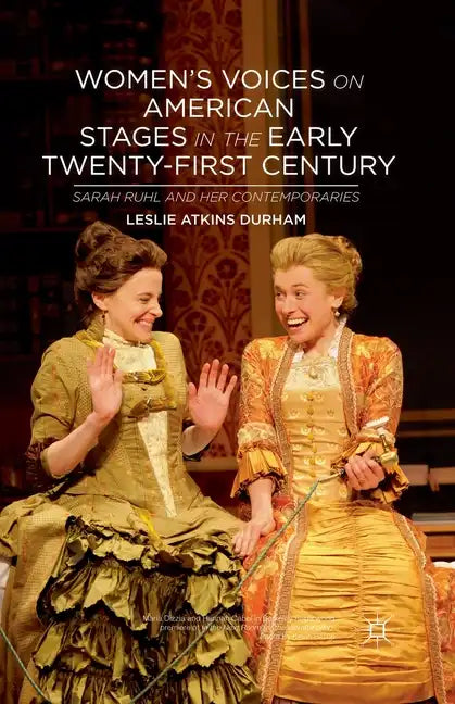 Women's Voices on American Stages in the Early Twenty-First Century: Sarah Ruhl and Her Contemporaries - Paperback