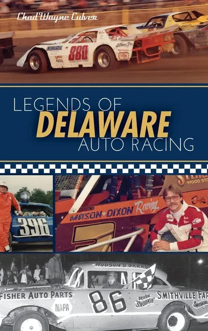 Legends of Delaware Auto Racing - Hardcover