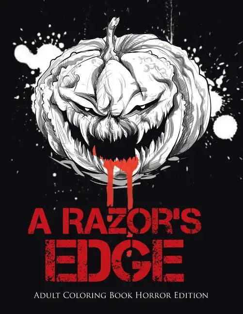 A Razor's Edge: Adult Coloring Book Horror Edition - Paperback