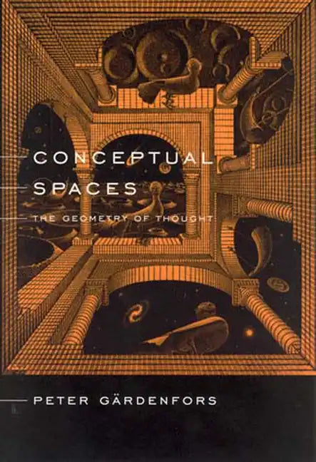Conceptual Spaces: The Geometry of Thought - Paperback
