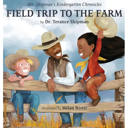 Mr. Shipman's Kindergarten Chronicles Field Trip to the Farm - Hardcover