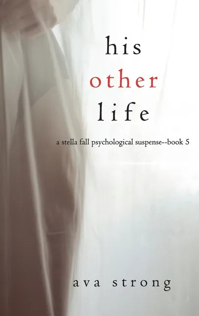 His Other Life (A Stella Fall Psychological Suspense Thriller-Book Five) - Hardcover
