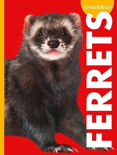 Curious about Ferrets - Library Binding
