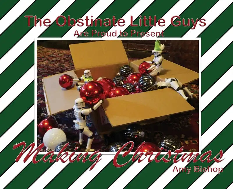 Making Christmas: The Obstinate Little Guys - Hardcover