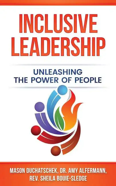Inclusive Leadership: Unleashing the Power of People - Paperback