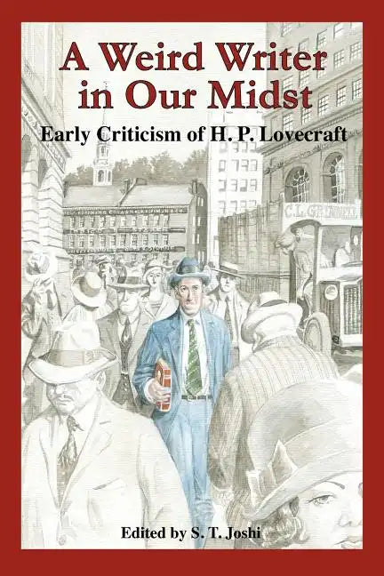 A Weird Writer in Our Midst: Early Criticism of H. P. Lovecraft - Paperback