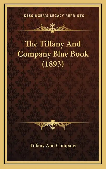 The Tiffany And Company Blue Book (1893) - Hardcover