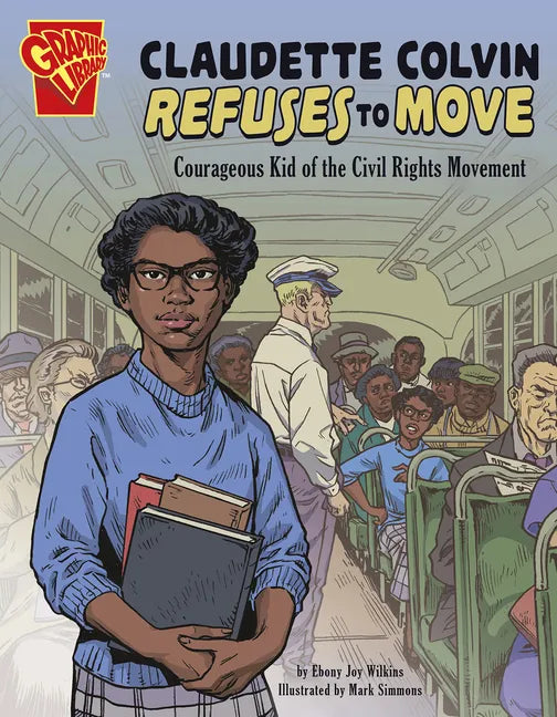 Claudette Colvin Refuses to Move: Courageous Kid of the Civil Rights Movement - Paperback