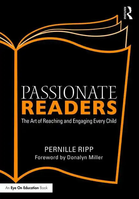 Passionate Readers: The Art of Reaching and Engaging Every Child - Paperback