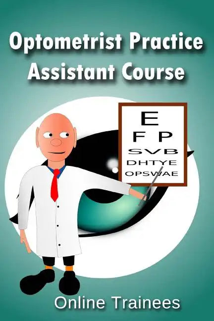 Optometrist Practice Assistant Course - Paperback