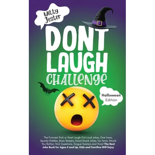 Don't Laugh Challenge - Halloween Edition: The Funniest Laugh Out Loud Jokes, One-Liners, Riddles, Brain Teasers, Knock Knock Jokes, Fun Facts, Would - Paperback