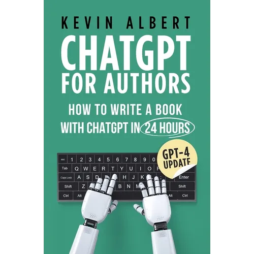 ChatGPT for Authors: How to Write a Book with ChatGPT in 24 Hours - Paperback