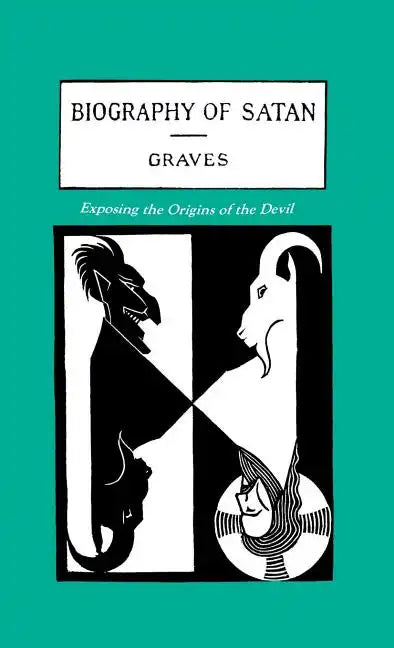 The Biography of Satan: Exposing the Origins of the Devil - Hardcover