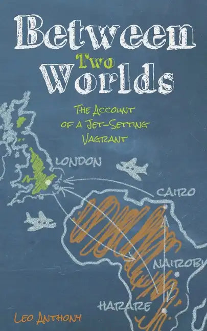Between Two Worlds: The Account of a Jet-Setting Vagrant - Paperback