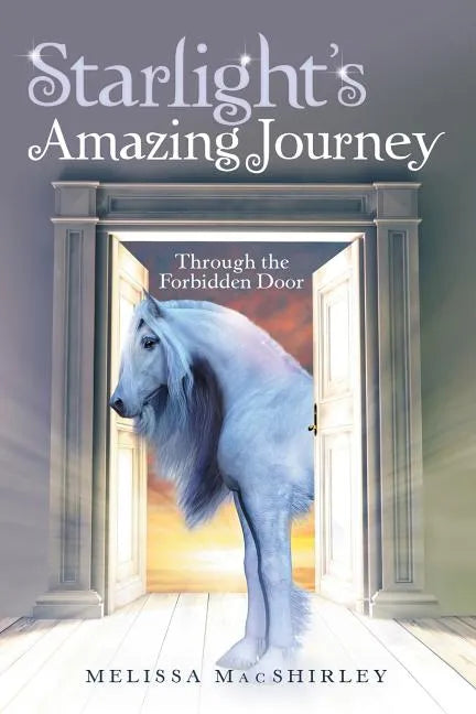 Starlight'S Amazing Journey: Through the Forbidden Door - Paperback