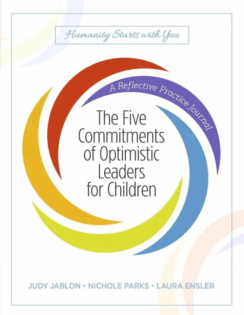 The Five Commitments of Optimistic Leaders for Children: A Reflective Practice Journal - Paperback