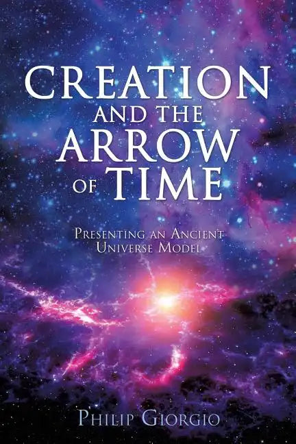 Creation and the Arrow of Time - Paperback